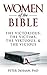 Women of the Bible: The Victorious, the Victims, the Virtuous, and the Vicious (Bible Character Sketches Series)