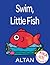 Swim Little Fish
