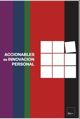 Accionables de Innovacion Personal: una guia sencilla y dinamica para innovarse desde la Marca Personal (Innovation of You - Books) (Spanish Edition)