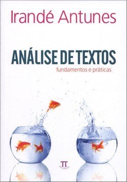 Análise de Textos. Fundamentos e Práticas. (Paperback)