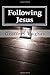 Following Jesus: Wherever H...