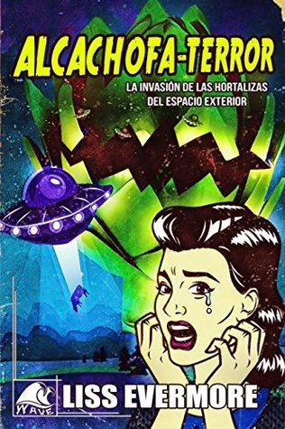 Alcachofa-Terror: La invasión de las hortalizas del espacio exterior
