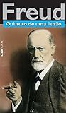 O futuro de uma ilusão (Obras de Sigmund Freud) Book cover for O futuro de uma ilusão (Obras de Sigmund Freud)