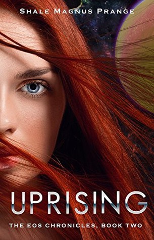 Uprising - The EOS Chronicles, Book Two of Two