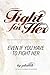 Fight For Her: Even If You Have To Fight Her
