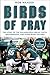 Birds of Pray: The Story of the Philadelphia Eagles’ Faith, Brotherhood, and Super Bowl Victory