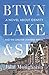 Between Lake and Sea by Jalal Moughania