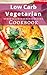 Low Carb Vegetarian Cookbook by Lisa Watts