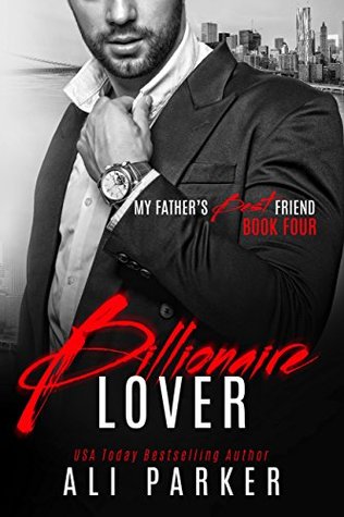 Billionaire Lover (My Father's Best Friend, #4)