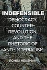 Indefensible: Democracy, Counterrevolution, and the Rhetoric of Anti-Imperialism