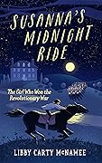 Susanna's Midnight Ride: The Girl Who Won the Revolutionary War