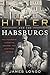 Hitler and the Habsburgs: T...
