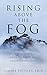 Rising Above the Fog: A Christian's Guide to Habits for Healing Depression