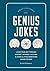 Genius Jokes: Laugh Your Way Through History, Science, Culture & Learn a Little Something Along the Way (What's So Funny)