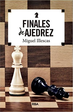 Finales de ajedrez (PRÁCTICA) (Spanish Edition)