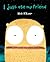 I Just Ate My Friend by Heidi McKinnon