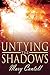 Untying the Shadows