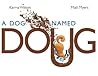 A Dog Named Doug by Karma Wilson