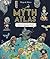 Myth Atlas: Maps and Monsters, Heroes and Gods from Twelve Mythological Worlds (Blueprint Editions)