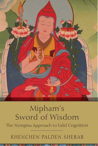 Mipham's Sword of Wisdom: The Nyingma Approach to Valid Cognition (Paperback)