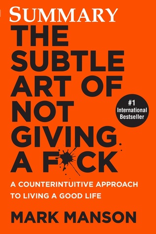 Summary: The Subtle Art of Not Giving a F*ck