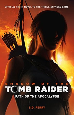 Shadow of the Tomb Raider: Path of the Apocalypse (Kindle Edition)