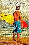 Just a Dumb Surfer Dude by Chase Connor