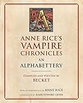 Anne Rice's Vampire Chronicles An Alphabettery