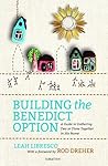 Book cover for Building the Benedict Option: A Guide to Gathering Two or Three Together in His Name