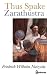Thus Spake Zarathustra by Friedrich Nietzsche