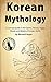 Korean Mythology by Bernard Hayes