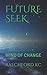 FUTURE SEEK.: WIND OF CHANGE