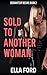 Sold To Another Woman (Serv...