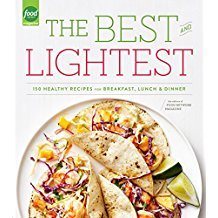 The Best and Lightest: 150 Healthy Recipes for Breakfast, Lunch and Dinner: A Cookbook