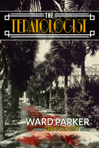 The Teratologist (The Teratologist #1)