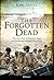 The Forgotten Dead: The true story of Exercise Tiger, the disastrous rehearsal for D-Day