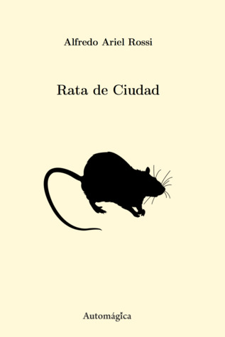 Tapa de Rata de Ciudad (Alfredo Ariel Rossi)
