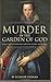 Murder in the Garden of God: A True Story of Renaissance Ambition, Betrayal and Revenge