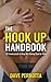 The Hook Up Handbook: 28 Sex Fundamentals to Give Her Mind-Blowing Orgasms
