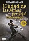 Ciudad de las almas perdidas by Cassandra Clare