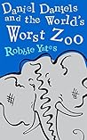 Daniel Daniels and the World’s Worst Zoo by Robbie Yates