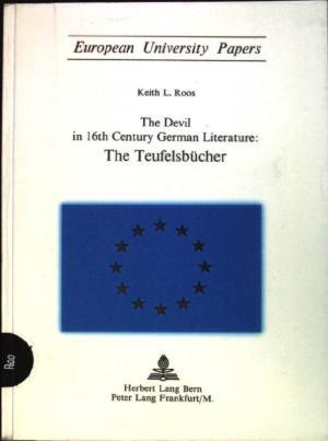 The Devil in 16th Century German Literature: . the Teufelsbuecher (Paperback)