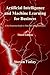 Artificial Intelligence and Machine Learning for Business: A No-Nonsense Guide to Data Driven Technologies