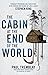 The Cabin at the End of the...