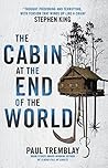 The Cabin at the End of the World by Paul Tremblay