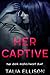 Her Captive (Her Dark Mafia...