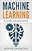 Machine Learning: A Guide For Beginners