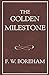 The Golden Milestone (The F. W. Boreham Reprint Series)