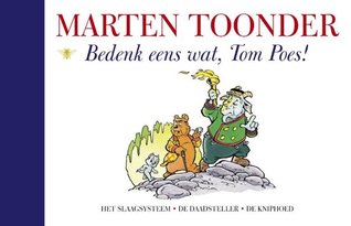 Bedenk eens wat, Tom Poes! (Alle verhalen van Olivier B. Bommel en Tom Poes, #19)