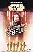 Star Wars - A Rogue One Story : Soulèvement rebelle (Star Wars)